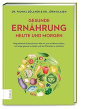 Gesunde Ernährung heute und morgen