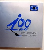 100 Jahre Bonner Ruder- Gesellschaft