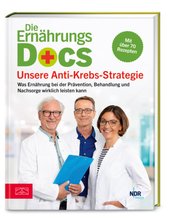 Die Ernährungs-Docs - Unsere Anti-Krebs-Strategie