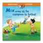 Max vrea sa fie campion la fotbal