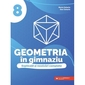 Geometria in gimnaziu. Explicatii si rezolvari complete. Clasa a 8-a
