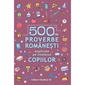 500 de proverbe romanesti explicate pe intelesul copiilor