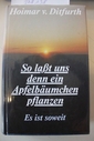So lasst uns denn ein Apfelbäumchen pflanzen : es ist so weit.