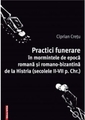 PRACTICI FUNERARE ÎN MORMINTELE DE EPOCA ROMANA SI ROMANO-BIZANTINA DE LA HISTRIA