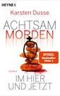 Achtsam morden im Hier und Jetzt