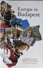 Europe in Budapest a Guide to Its Many Cultures