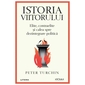 Istoria Viitorului. Elite, Contraelite Si Calea Spre Dezintegrare Politica