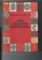 Das goldene Hähnchen.