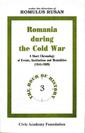 Romania during the Cold War. A Short Chronology of Events, Institutions and Mentalities (1945-1989)
