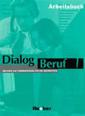 Dialog Beruf 1. Deutsch als Fremdsprache für die Grundstufe / Dialog Beruf 1