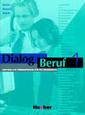Dialog Beruf 1. Deutsch als Fremdsprache für die Grundstufe / Dialog Beruf 1