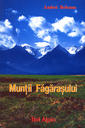 Das Fogarascher Gebirge mit Wanterkarte 1 : 75 000 / Muntii fagarasului cu harta turistica
