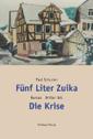 Fünf Liter Zuika. Roman - Gesamtausgabe / Die Krise