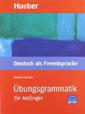 Übungsgrammatik DaF für Anfänger / Übungsgrammatik für Anfänger