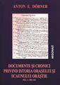 Documente si Cronici Privind Istoria Orasului si Scaunului Orastie. Vol. I : 1200-1541.