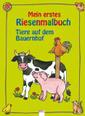 Mein erstes Riesenmalbuch: Tiere auf dem Bauernhof