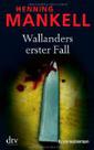 Wallanders erster Fall : und andere Erzählungen.