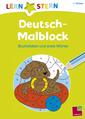 Lernstern: Deutsch-Malblock 1. Klasse.  Buchstaben und erste Wörter