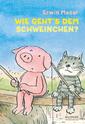 Wie gehtÂ´s dem Schweinchen?