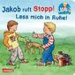 Jakob-Bücher: Jakob ruft Stopp! Lass mich in Ruhe!