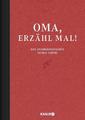 Oma, erzähl mal