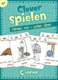 Clever spielen - Hinter, vor - unter, über