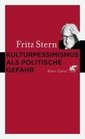 Kulturpessimismus als Politische Gefahr