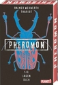 Pheromon 3: Sie jagen dich