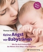 Keine Angst vor Babytränen