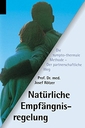 Natürliche Empfängnisregelung : der partnerschaftliche Weg - die sympto-thermale Methode.
