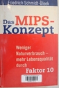 Das MIPS-Konzept : weniger Naturverbrauch - mehr Lebensqualität durch Faktor 10.