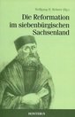 Die Reformation im siebenbürgischen Sachsenland