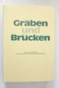 Gräben und Brücken : Berichte und Beiträge zur Geschichte und Gegenwart Ostmitteleuropas , Festschrift für Ernst Nittner zum 65. Geburtstag