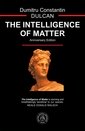 The Intelligence of Matter
The Intelligence of Matter