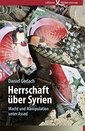 Herrschaft über Syrien : Macht und Manipulation unter Assad.