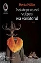 
Inca de pe atunci vulpea era vanatorul