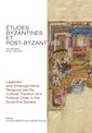 Legacies and entanglements religious identity, cultural tradition and political order in the Byzantine Sphere