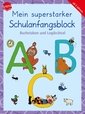 Mein superstarker Schulanfangsblock. Buchstaben und Logikrätsel : 80 Übungen und Rätselaufgaben ab 5.