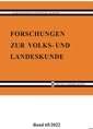 Forschungen zur Volks- und Landeskunde Band 65/2022