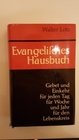 Evangelisches Hausbuch : Lesung u. Gebet f. alle Tage u. besondere Zeiten.