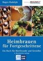 Heimbrauen für Fortgeschrittene : Tipps und Tricks für erfahrene Hobbybrauer.