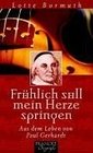 Fröhlich soll mein Herze springen : aus dem Leben von Paul Gerhardt.