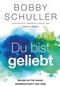 Du bist geliebt : erlebe Gott Gnade, Barmherzigkeit und Liebe.