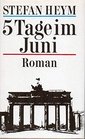 5 Tage im Juni : Roman.
