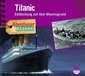 Abenteuer&Wissen: Titanic, 1 Audio-CD