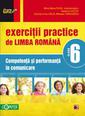Exercitii practice de limba romana - Clasa a VI-a. Competenta si performanta in comunicare