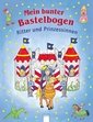 Mein bunter Bastelbogen - Ritter und Prinzessinnen