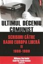 Ultimul deceniu comunist. Scrisori catre Radio Europa Libera. Vol. II: 1986-1989