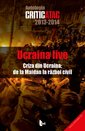 Ucraina live: criza din Ucraina: de la Maidan la razboiul civil
