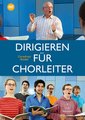Dirigieren für Chorleiter : mit Beispielen auf DVD.